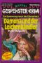 [Gespenster-Krimi 545] • Damona und der Leichenhändler